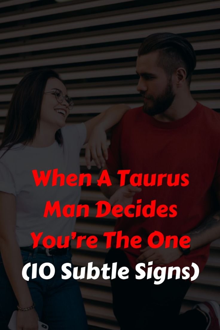 when-a-taurus-man-decides-youre-the-one_1751906642