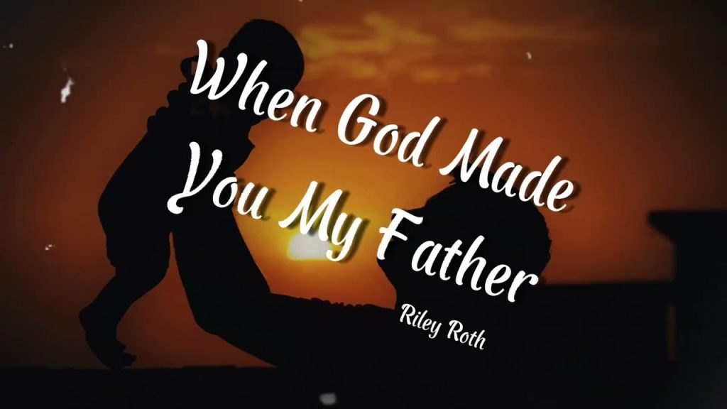 when-god-made-you-my-father_1751907222
